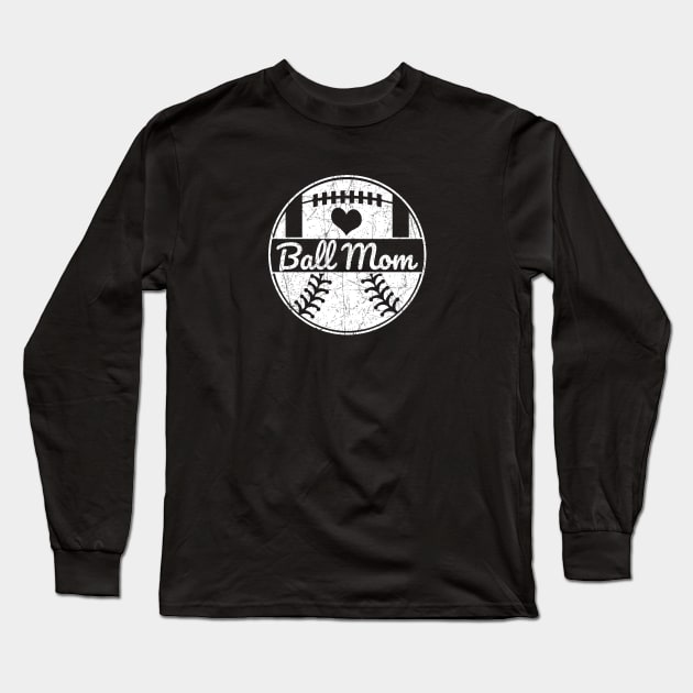 Baseball Mom Football Mom Ball Mom Long Sleeve T-Shirt by TeeCreations